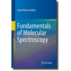 (영문도서) Fundamentals of Molecular Spectroscopy Hardcover, Springer, English, 9789819907908