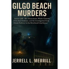 (영문도서)Gilgo Beach Murders: Inside LISK- Rex Heuermann whole-genome DNA hair evidence ... Paperback, Independently Published, English, 9798264640001