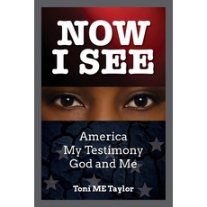 (영문도서)Now I See: America My Testimony God and Me Paperback, Palmetto Publishing, English, 9798822988217