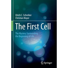 (영문도서) The First Cell: The Mystery Surrounding the Beginning of Life Paperback, Springer, English, 9783030453831