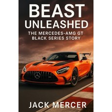 (英文圖書)Beast Unleashed: The Mercedes-AMG GT Black Series Story 平裝版, Independently Published, 英文