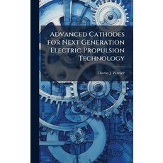 (영문도서)Advanced Cathodes for Next Generation Electric Propulsion Technology Hardcover, Hutson Street Press, English, 9781025122069