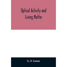 (영문도서) Optical activity and living matter Paperback, Alpha Edition, English, 9789354011740