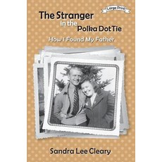 (영문도서) The Stranger in the Polka Dot Tie: How I Found My Father Paperback, Franklin Scribes, English, 9781941516478