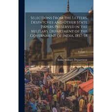 (영문도서) Selections From the Letters Despatches and Other State Papers Preserved in the Military Depa... Paperback, Legare Street Press, English, 9781022740228