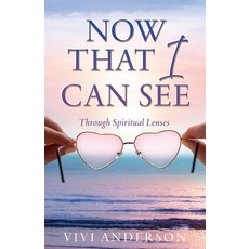 (英文圖書)Now That I Can See: Through Spiritual Lenses 平裝版, Xulon Press, 英文