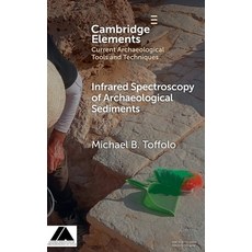 (영문도서) Infrared Spectroscopy of Archaeological Sediments Hardcover, Cambridge University Press, English, 9781009532976