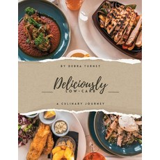(영문도서) Deliciously Low-carb: A culinary journey Paperback, Independently Published, English, 9798321396605