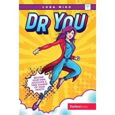 (영문도서) Dr. You: Become Your Own Advocate & Take Charge of Your Health Hardcover, Forbesbooks, English, 9781950863525