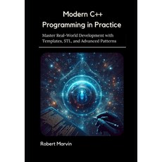 (영문도서)Modern C++ Programming in Practice: Master Real-World Development with Templates... Paperback, Independently Published, English, 9798291070321