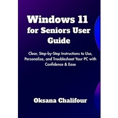 (英文圖書)Windows 11 for Seniors User Guide: Clear Step-by-Step Instructions to Use Pers... 平裝版, Independently Published, 英文