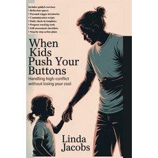 (英文圖書)When Kids Push Your Buttons: Handling High-Conflict Situations Without Losing Yo... 平裝版, Independently Published, 英文