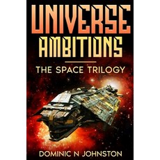 (영문도서) Universe Ambitions: The Space Trilogy Paperback, Independently Published, English, 9798320268989