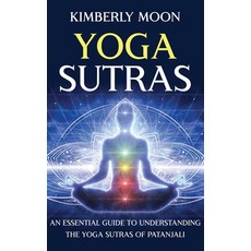 Yoga Sutras: An Essential Guide to Understanding the Yoga Sutras of Patanjali Hardcover, Bravex Publications, English, 9781637160039