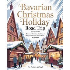 (英文圖書)Bavarian Christmas Holiday Road Trip 2025-2026: Discover Christmas Markets Snow... 平裝版, Independently Published, 英文