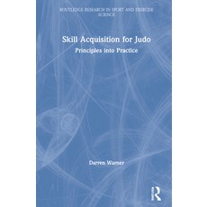 Skill Acquisition for Judo: Principles Into Practice Hardcover, Routledge, English, 9780367252830