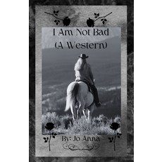 (英文圖書)I Am Not Bad (A Western) 平裝版, Jo Ann Gray, 英文