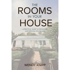 (영문도서) The Rooms In Your House: A Practical Guide To Friendship and Personal Boundaries Paperback, Inspire Books, English, 9798991478403