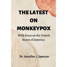 (영문도서) The Latest on Monkeypox: With focus on the United States of America Paperback, Independently Published, English, 9798846833142