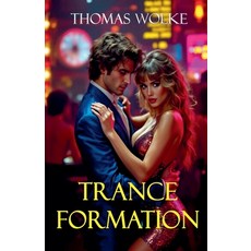 (영문도서)Trance Formation Paperback, Thomas Wolke, English, 9798231297504