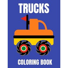 Trucks Coloring Book: Truck Lover Gifts Truck Coloring Books for Kids Boys and Men funny & simple... Paperback, Independently Published