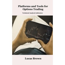 (영문도서) Platforms and Tools for Options Trading: Technical Analysis Indicators Hardcover, Kellyl Alderfer, English, 9781806034819