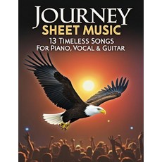 (영문도서) Journey Sheet Music: 13 Timeless Songs for Piano Vocal & Guitar Paperback, Independently Published, English, 9798312163681
