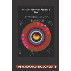 (영문도서) Psychoanalytic Technique: Psychoanalytic Concepts Paperback, Independently Published, English, 9798373497404
