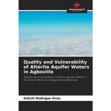 (영문도서)Quality and Vulnerability of Alterite Aquifer Waters in Agboville Paperback, Our Knowledge Publishing, English, 9786630090376 Our Knowledge Publishing, English, 9786630090376