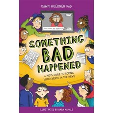 Something Bad Happened: A Kid's Guide to Coping with Events in the News Paperback, Jessica Kingsley Publishers