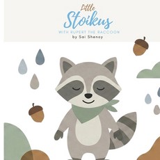 (영문도서)Little Stoikus: With Rupert the Raccoon Paperback, Independently Published, English, 9798244412529