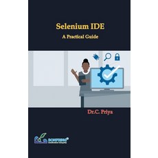 (영문도서) Selenium IDE - A Practical Guide Paperback, Bonfring Technology Solutions, English, 9789387862630