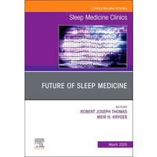 (영문도서)Future of Sleep Medicine An Issue of Sleep Medicine Clinics Hardcover, Elsevier, English, 9780443131431