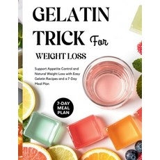 (영문도서)Gelatin Trick for Weight Loss: Support Appetite Control and Natural Weight Loss... Paperback, Independently Published, English, 9798276722504