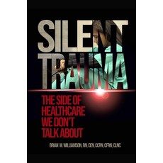 (英文圖書)Silent Trauma: The Side of Healthcare We Just Don't Talk About 平裝版, Badts Publishing, 英文