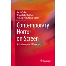 (영문도서) Contemporary Horror on Screen: An Evolving Visual Narrative Hardcover, Springer, English, 9789819949649