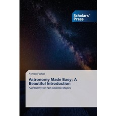 (영문도서)Astronomy Made Easy; A Beautiful Introduction Paperback, Scholars' Press, English, 9786209310812