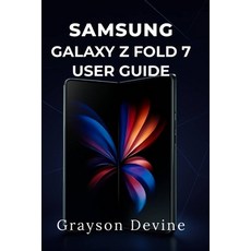(英文圖書)Samsung Galaxy Z Fold 7 User Guide: Unlock Features and Troubleshoot Like a Pro 平裝版, Independently Published, 英文