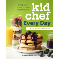 (영문도서) Kid Chef Every Day: The Easy Cookbook for Foodie Kids Paperback, Rockridge Press, English, 9781641522229