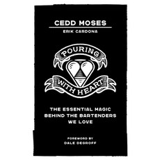 (영문도서) Pouring with Heart: The Essential Magic behind the Bartenders We Love Paperback, Lioncrest Publishing, English, 9781544525266