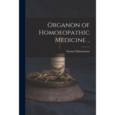 (영문도서) Organon of Homoeopathic Medicine .. Paperback, Legare Street Press, English, 9781014241894