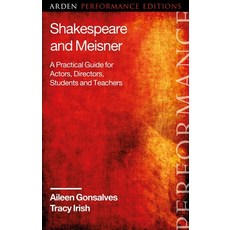 Shakespeare and Meisner: A Practical Guide for Actors Directors Students and Teachers Hardcover, Arden Shakespeare