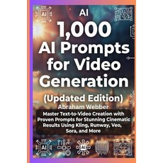(영문도서)1 000 AI Prompts for Video Generation (Updated Edition): Master Text-To-Video Cr... Paperback, Independently Published, English, 9798242795020