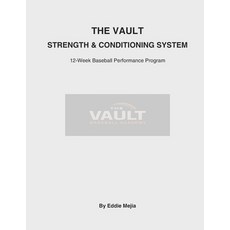 (영문도서)The Vault Strength & Conditioning System: 12-Week Baseball Performance Program Paperback, Independently Published, English, 9798275977059
