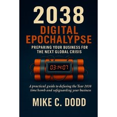 (英文圖書)2038 Digital Epochalypse: Preparing Your Business for the Next Global Crisis 平裝版, Independently Published, 英文