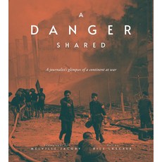 A Danger Shared: A Journalist's Glimpses of a Continent at War Hardcover, Blacksmith Books, English, 9789887963998