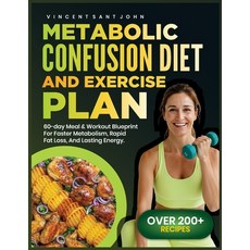 (영문도서)Metabolic Confusion Diet and Exercise Plan: 60-Day Meal & Workout Blueprint for... Paperback, Independently Published, English, 9798285606352