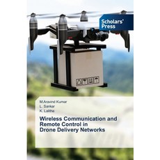 (영문도서)Wireless Communication and Remote Control in Drone Delivery Networks Paperback, Scholars' Press, English, 9786208847975