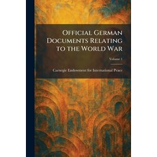 (영문도서)Official German Documents Relating to the World War Paperback, Tradd Street Press, English, 9781025877334