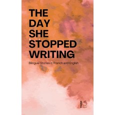 (영문도서)The Day She Stopped Writing: Bilingual Stories in French and English Paperback, Pomme Bilingual, 9798233757914